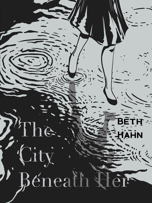 Title details for The City Beneath Her by Beth Hahn - Available